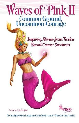 Cover image for Waves of Pink II: Common Ground, Uncommon Courage