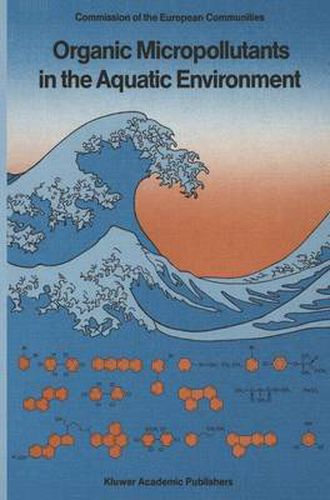 Cover image for Organic Micropollutants in the Aquatic Environment: Proceedings of the Sixth European Symposium, Held in Lisbon, Portugal, May 22-24, 1990