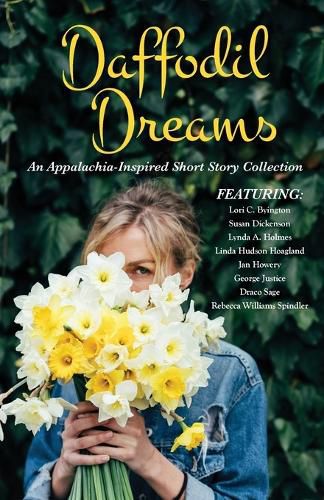 Cover image for Daffodil Dreams: An Appalachia-Inspired Short Story Collection