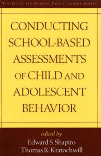 Cover image for Conducting School-based Assessments of Child and Adolescent Behaviour