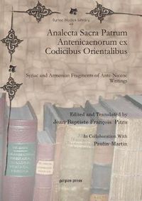 Cover image for Analecta Sacra Patrum Antenicaenorum ex Codicibus Orientalibus: Syriac and Armenian Fragments of Ante-Nicene Writings