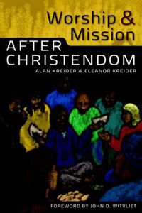 Cover image for Worship and Mission After Christendom