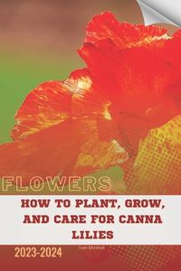 Cover image for How to Plant, Grow, and Care for Canna Lilies