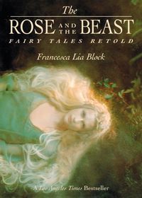 Cover image for The Rose and the Beast: Fairy Tales Retold