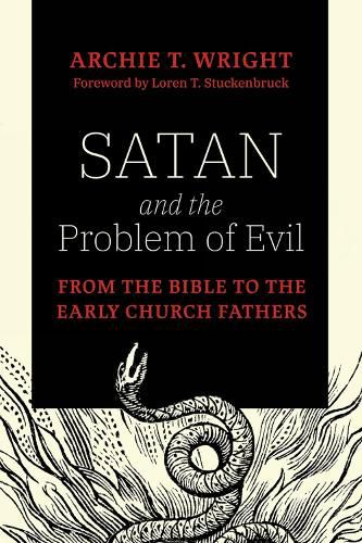 Satan and the Problem of Evil: From the Bible to the Early Church Fathers