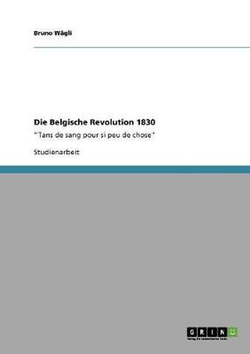 Cover image for Die Belgische Revolution 1830: Tans de sang pour si peu de chose