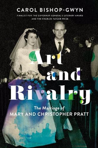 Cover image for Art And Rivalry: The Marriage of Mary and Christopher Pratt