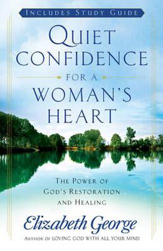 Cover image for Quiet Confidence for a Woman's Heart: The Power of God's Restoration and Healing