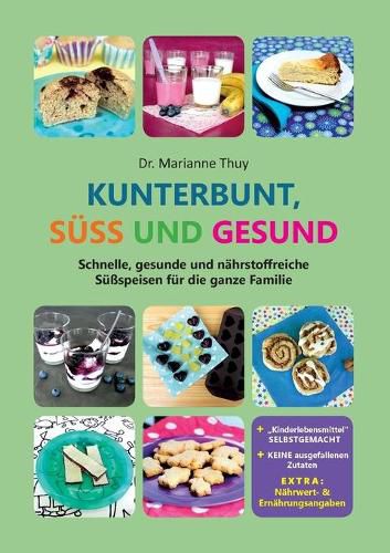 Kunterbunt, suss und gesund: Das gesunde Familien-Backbuch