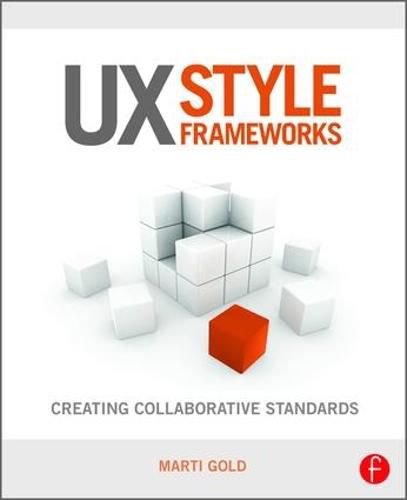 Cover image for UX Style Frameworks: Creating Collaborative Standards