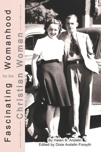 Cover image for Fascinating Womanhood for the Christian Woman