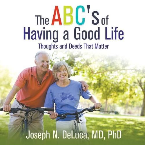 Cover image for The ABC's of Having a Good Life: Thoughts and Deeds That Matter