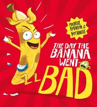 Cover image for The Day The Banana Went Bad