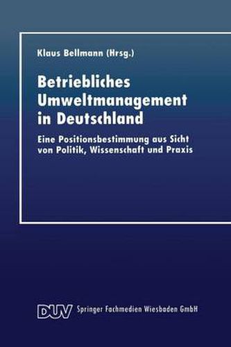 Cover image for Betriebliches Umweltmanagement in Deutschland: Eine Positionsbestimmung aus Sicht von Politik, Wissenschaft und Praxis