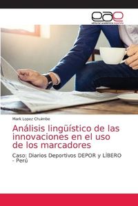 Cover image for Analisis linguistico de las innovaciones en el uso de los marcadores