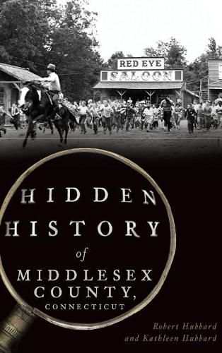 Hidden History of Middlesex County, Connecticut