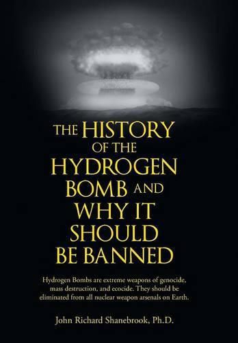 The History of Hydrogen Bomb and Why It Should Be Banned.