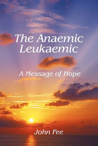 Cover image for The Anaemic Leukaemic: A Message of Hope