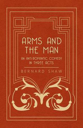 Cover image for Arms and the Man - An Anti-Romantic Comedy in Three Acts