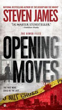 Cover image for Opening Moves: The Bower Files