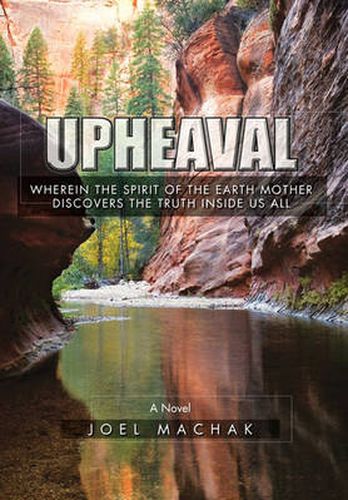 Cover image for Upheaval: Wherein the Spirit of the Earth Discovers the Truth Inside Us All