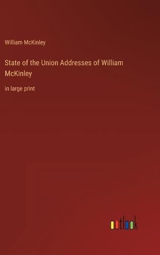 State of the Union Addresses of William McKinley