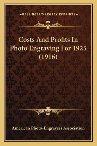 Cover image for Costs and Profits in Photo Engraving for 1925 (1916)