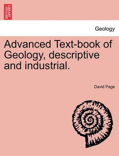 Cover image for Advanced Text-Book of Geology, Descriptive and Industrial.