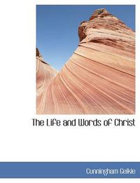 Cover image for The Life and Words of Christ