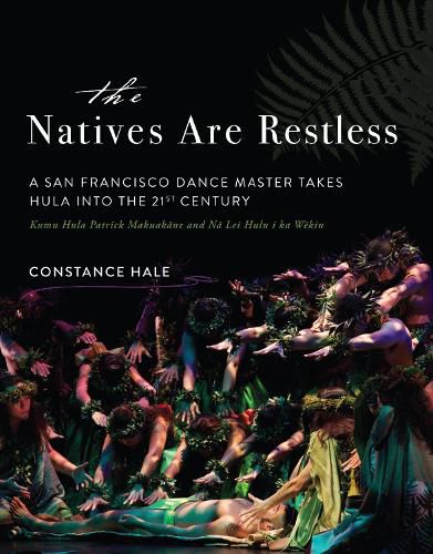 The Natives Are Restless: A San Francisco dance master takes hula into the twenty-first century