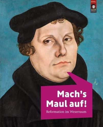 Cover image for Mach's Maul Auf!: Reformation Im Weserraum