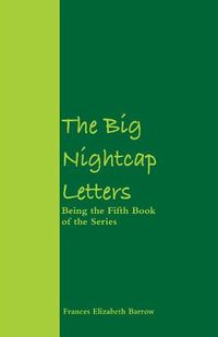 Cover image for The Big Nightcap Letters: Being the Fifth Book of the Series