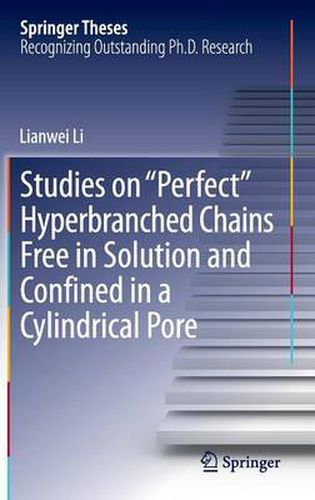 Cover image for Studies on  Perfect  Hyperbranched Chains Free in Solution and Confined in a Cylindrical Pore