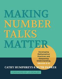 Cover image for Making Number Talks Matter: Developing Mathematical Practices and Deepening Understanding, Grades 4-10