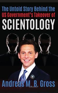 Cover image for The Untold Story Behind the US Government's Takeover of Scientology: Scientology Rescued From the Claws of the Deep State, vol 3