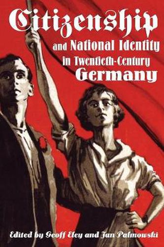 Cover image for Citizenship and National Identity in Twentieth-Century Germany