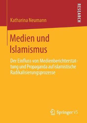 Cover image for Medien und Islamismus: Der Einfluss von Medienberichterstattung und Propaganda auf islamistische Radikalisierungsprozesse