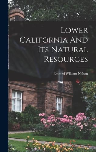 Cover image for Lower California And Its Natural Resources