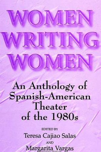 Cover image for Women Writing Women: An Anthology of Spanish-American Theater of the 1980s