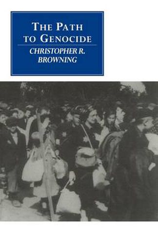 Cover image for The Path to Genocide: Essays on Launching the Final Solution