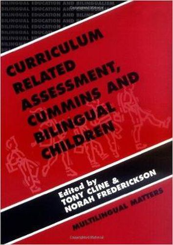 Cover image for Curriculum Related Assessment: Cummins and Bilingual Children