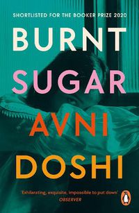 Cover image for Burnt Sugar: Shortlisted for the Booker Prize 2020