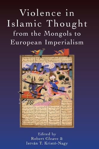 Cover image for Violence in Islamic Thought from the Mongols to European Imperialism