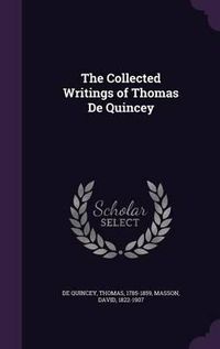 Cover image for The Collected Writings of Thomas de Quincey