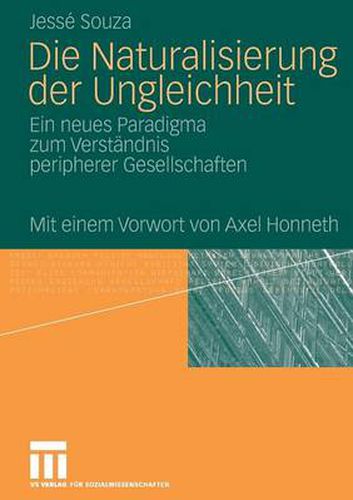 Die Naturalisierung Der Ungleichheit: Ein Neues Paradigma Zum Verstandnis Peripherer Gesellschaften