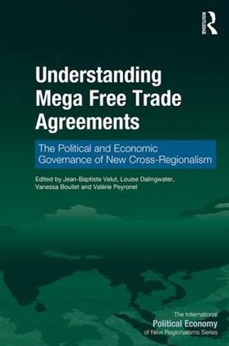 Understanding Mega Free Trade Agreements: The Political and Economic Governance of New Cross-Regionalism