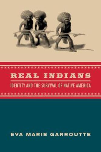 Cover image for Real Indians: Identity and the Survival of Native America