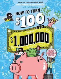 Cover image for How to Turn $100 into $1,000,000 (Revised Edition)