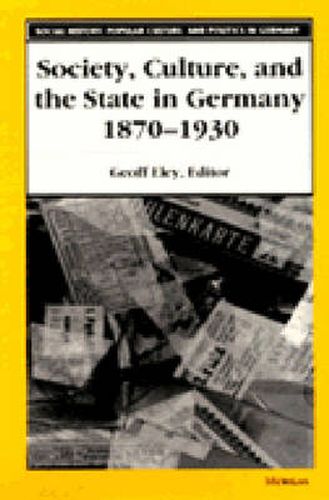Cover image for Society, Culture, and the State in Germany, 1870-1930