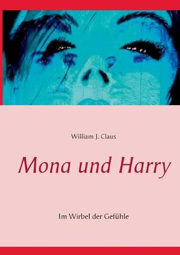 Mona und Harry: Im Wirbel der Gefuhle